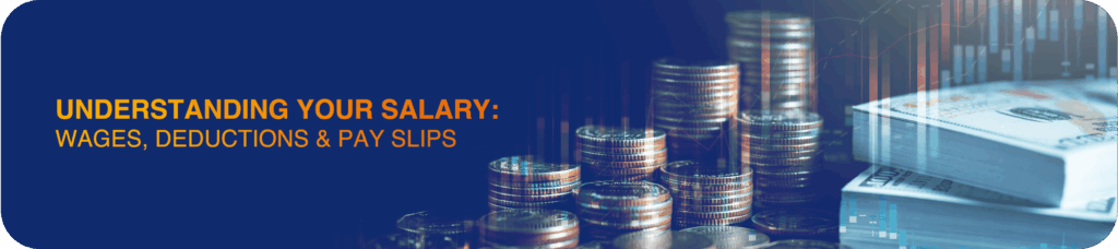 Understanding Your Salary: Wages, Deductions & Pay Slips