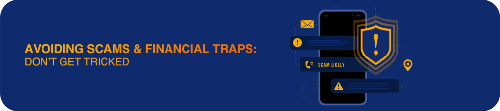 Avoiding Scams & Financial Traps: Don’t Get Tricked