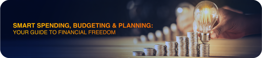 Smart Spending, Budgeting & Planning: Your Guide to Financial Freedom
