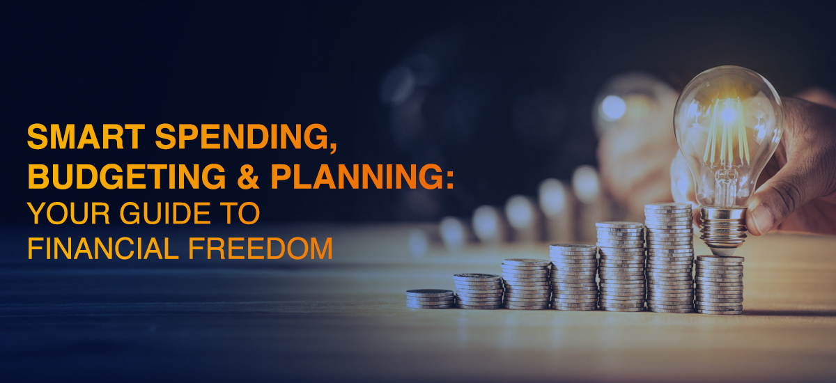 Smart Spending, Budgeting & Planning: Your Guide to Financial Freedom